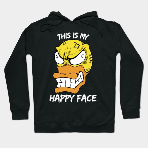 This is my Happy Face. Funny and Sarcastic Saying Phrase Hoodie by JK Mercha